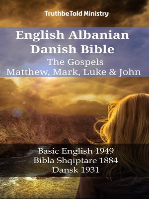 cover image of English Albanian Danish Bible--The Gospels--Matthew, Mark, Luke & John